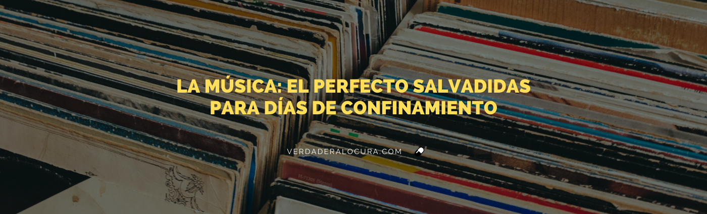 La música: el perfecto salvadidas para días de confinamiento